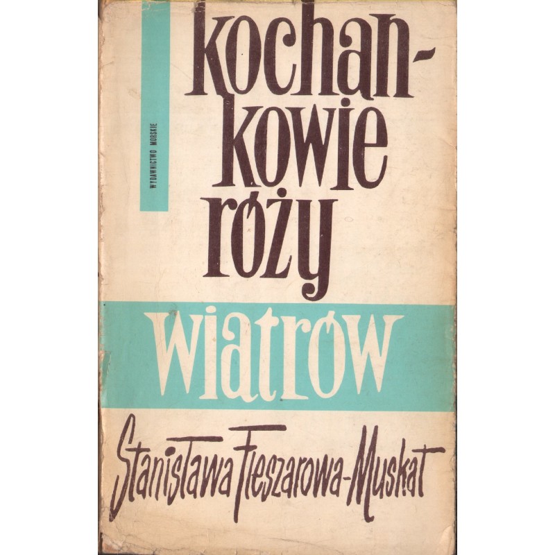 KOCHANKOWIE RÓŻY WIATRÓW Stanisława Fleszarowa-Muskat