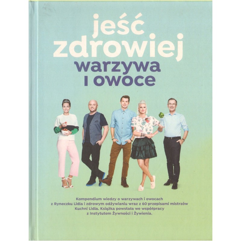 JEŚĆ ZDROWIEJ WARZYWA I OWOCE