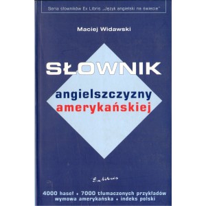 SŁOWNIK ANGIELSZCZYZNY AMERYKAŃSKIEJ Maciej Widawski