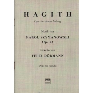 HAGITH. OPER IN EINEN AUFZUG Felix Dörmann, Karol Szymanowski