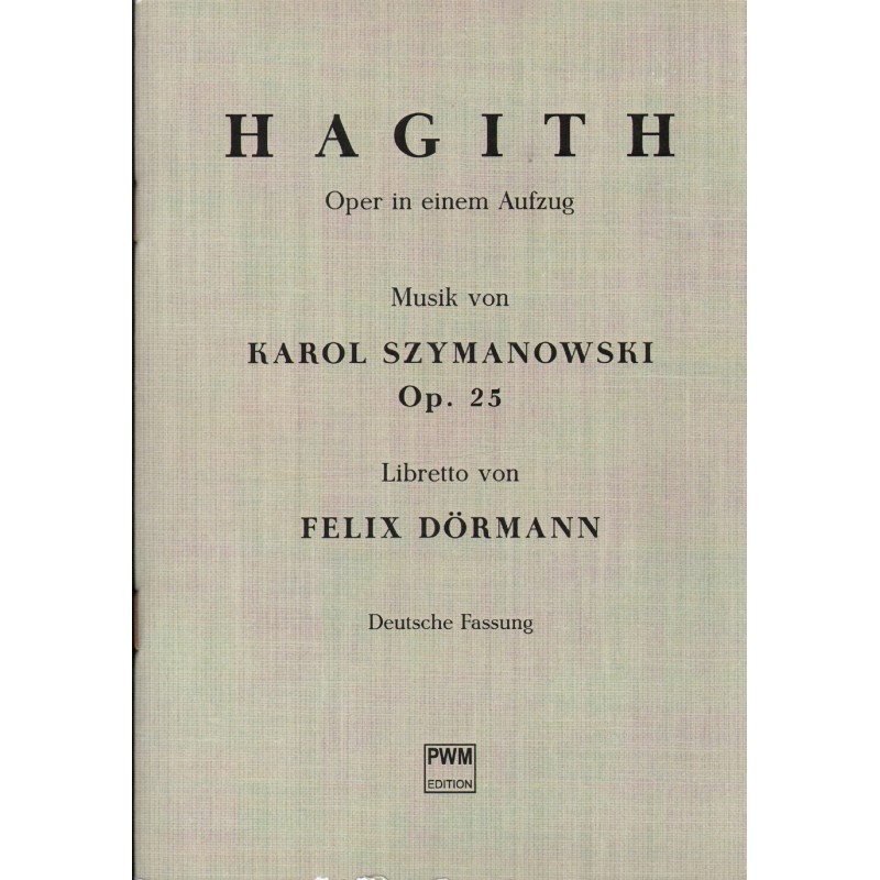 HAGITH. OPER IN EINEN AUFZUG Felix Dörmann, Karol Szymanowski