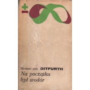 NA POCZĄTKU BYŁ WODÓR Hoimar von Ditfurth