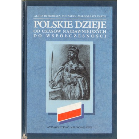 POLSKIE DZIEJE OD CZASÓW NAJDAWNIEJSZYCH DO WSPÓŁCZESNOŚCI