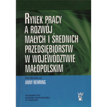 RYNEK PRACY A ROZWÓJ MAŁYCH I ŚREDNICH PRZEDSIĘBIORSTW W WOJEWÓDZTWIE MAŁOPOLSKIM