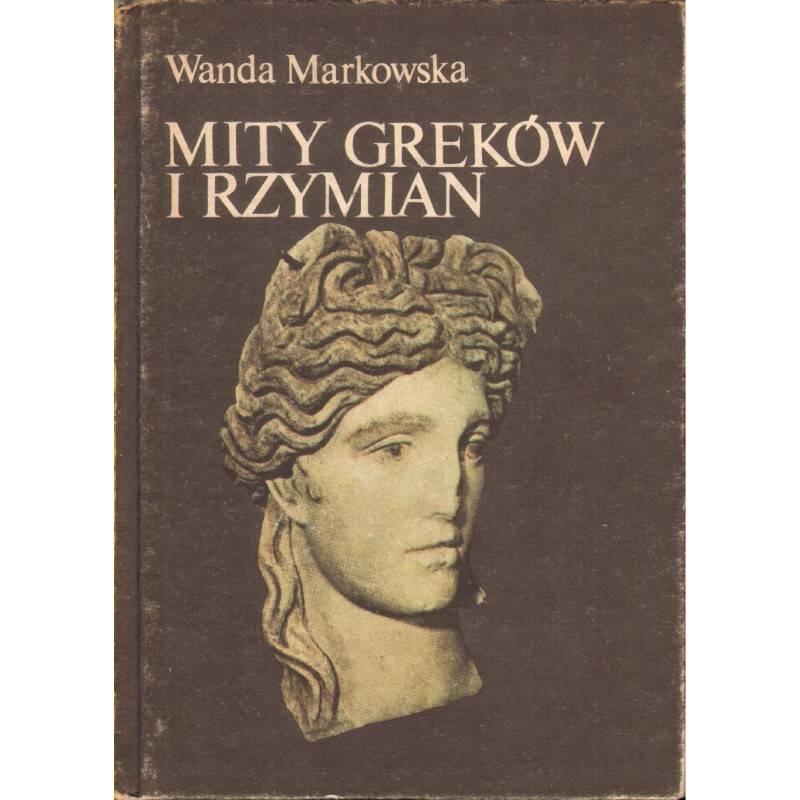 MITY GREKÓW I RZYMIAN Wanda Markowska