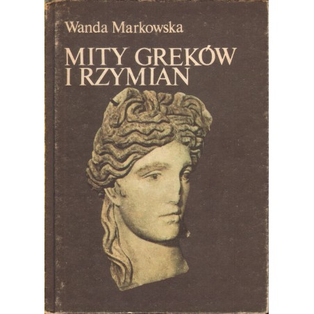 MITY GREKÓW I RZYMIAN Wanda Markowska