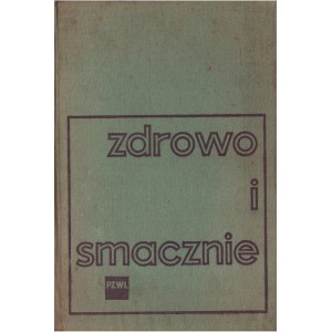 ZDROWO I SMACZNIE. PORADNIK RACJONALNEGO ŻYWIENIA RODZINY