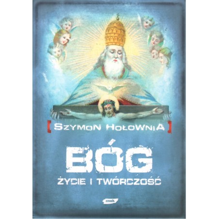 BÓG. ŻYCIE I TWÓRCZOŚĆ Szymon Hołownia
