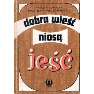 DOBRA WIEŚĆ NIOSĄ JEŚĆ