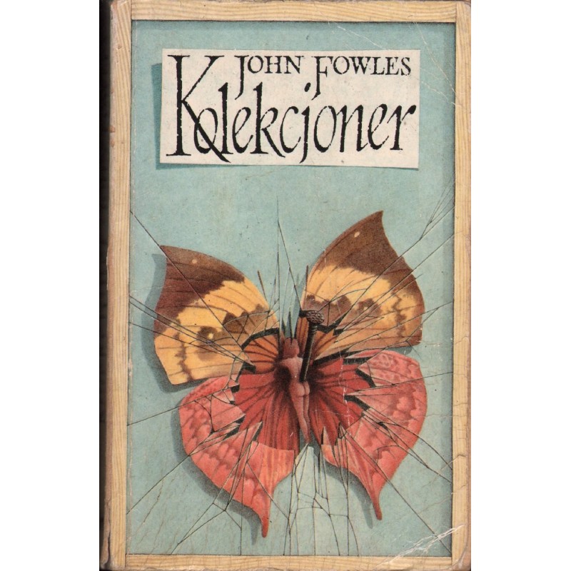 KOLEKCJONER John Fowles KOLEKCJONER John Fowles