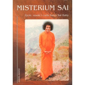 MISTERIUM SAI. ŻYCIE, NAUKI I CUDA Satya Sai Baby