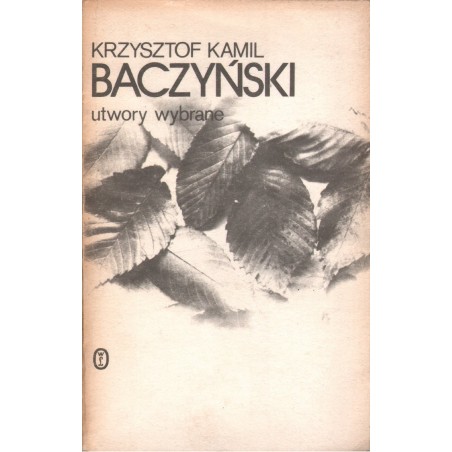 UTWORY WYBRANE Krzysztof Kamil Baczyński