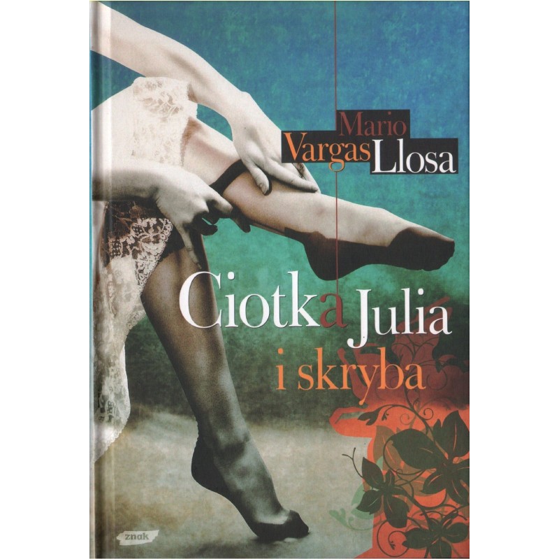CIOTKA JULIA I SKRYBA Mario Vargas Llosa CIOTKA JULIA I SKRYBA Mario Vargas Llosa