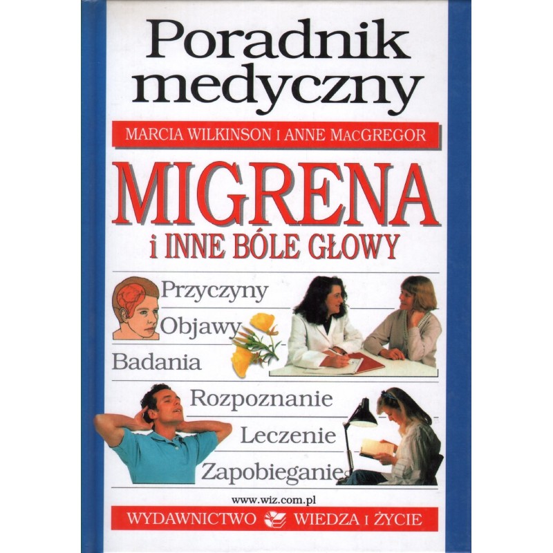 PORADNIK MEDYCZNY. MIGRENA I INNE BÓLE GŁOWY