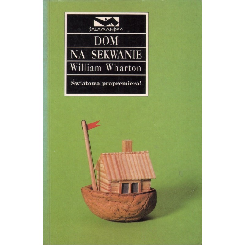 DOM NA SEKWANIE William Wharton DOM NA SEKWANIE William Wharton