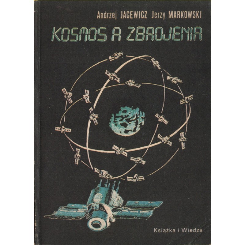KOSMOS A ZBROJENIA. ASPEKTY POLITYCZNE, MILITARNE, PRAWNE