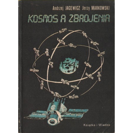 KOSMOS A ZBROJENIA. ASPEKTY POLITYCZNE, MILITARNE, PRAWNE
