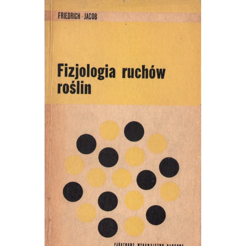FIZJOLOGIA RUCHÓW ROŚLIN Friedrich Jacob FIZJOLOGIA RUCHÓW ROŚLIN Friedrich Jacob
