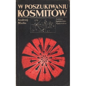 W POSZUKIWANIU KOSMITÓW Andrzej Marks