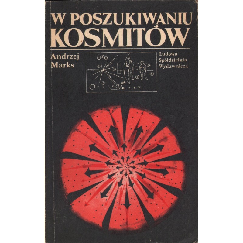 W POSZUKIWANIU KOSMITÓW Andrzej Marks