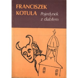 POJEDYNEK Z DIABŁEM Franciszek Kotula