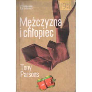 MĘŻCZYZNA I CHŁOPIEC Tony Parsons