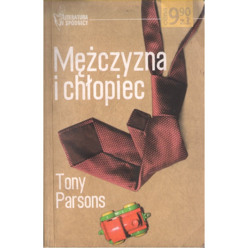 MĘŻCZYZNA I CHŁOPIEC Tony Parsons