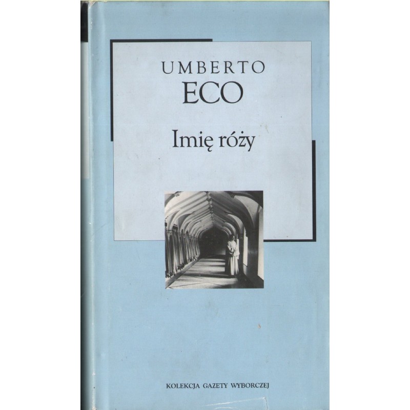 IMIĘ RÓŻY Umberto Eco IMIĘ RÓŻY Umberto Eco