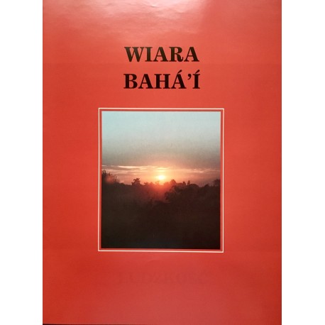 WIARA BAHAI (ILUSTROWANA BROSZURA) WIARA BAHAI (ILUSTROWANA BROSZURA)