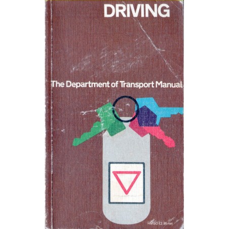 DRIVING. THE DEPARTMENT OF TRANSPORT MANUAL