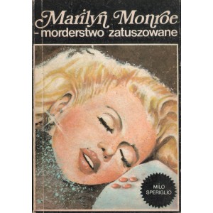 MARILYN MONROE - MORDERSTWO ZATUSZOWANE Milo Speriglio