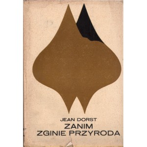ZANIM ZGINIE PRZYRODA Jean Dorst