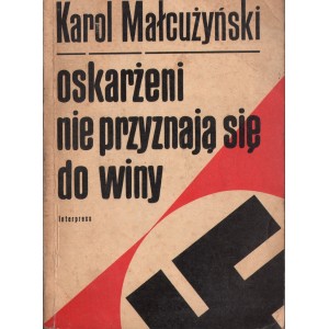 OSKARŻENI NIE PRZYZNAJĄ SIĘ DO WINY Karol Małcużyński