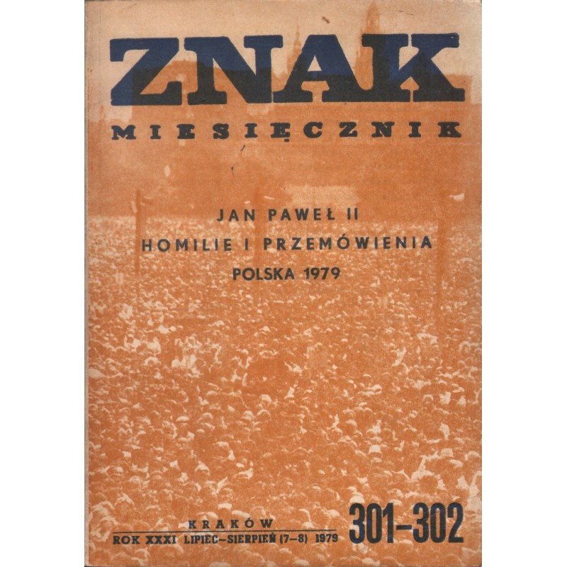 ZNAK NR 301-302. ROK XXXI. LIPIEC-SIERPIEŃ (7-8) 1979 ZNAK NR 301-302. ROK XXXI. LIPIEC-SIERPIEŃ (7-8) 1979