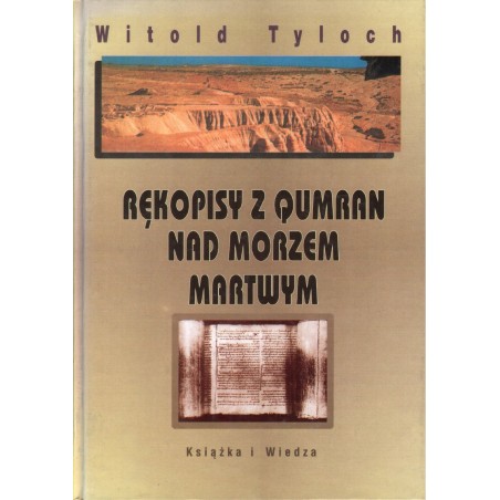 RĘKOPISY Z QUMRAN NAD MORZEM MARTWYM Witold Tyloch