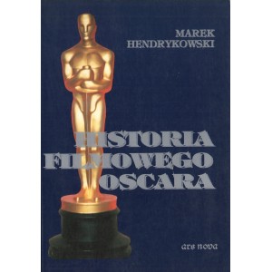 HISTORIA FILMOWEGO OSKARA Marek Hendrykowski