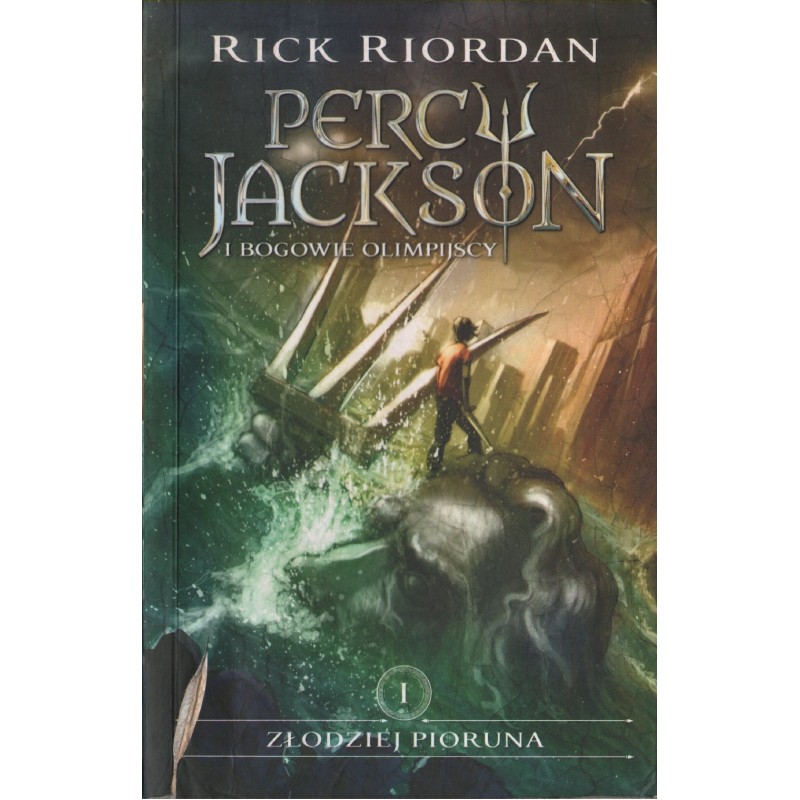 PERCY JACKSON I BOGOWIE OLIMPIJSCY. CZĘŚĆ 1. ZŁODZIEJ PIORUNA Rick Riordan