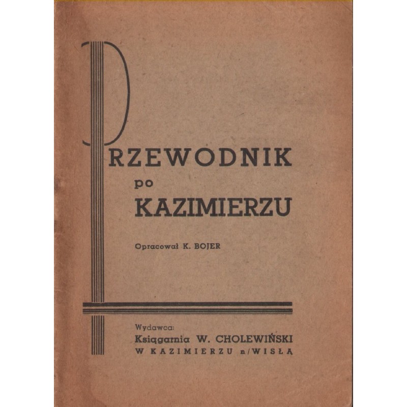 PRZEWODNIK PO KAZIMIERZU K. Bojer