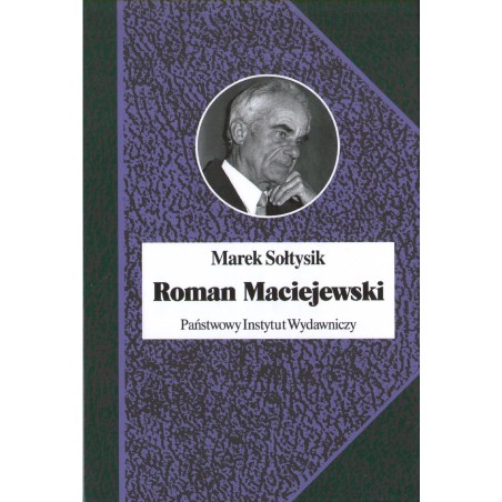 ROMAN MACIEJEWSKI. Dwa życia jednego artysty - Marek Sołtysik