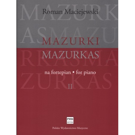 MAZURKI NA FORTEPIAN. CZĘŚĆ II Roman Maciejewski