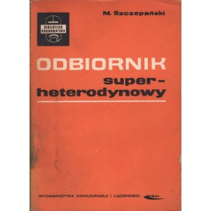 ODBIORNIK SUPER-HETERODYNOWY Mirosław Szczepański