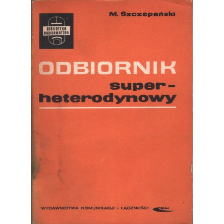 ODBIORNIK SUPER-HETERODYNOWY Mirosław Szczepański
