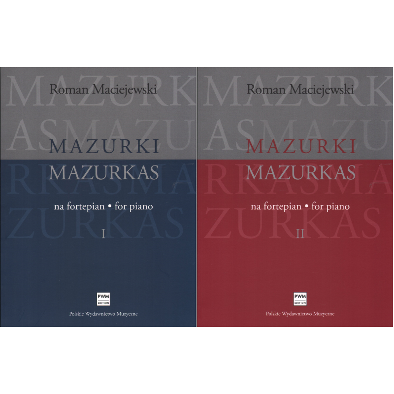 MAZURKI NA FORTEPIAN. CZĘŚĆ I-II Roman Maciejewski