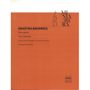 DWA OBERKI NA SKRZYPCE I FORTEPIAN Grażyna Bacewicz