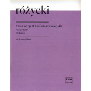 FANTAISIE OP. 11, FANTASIESTUCKE OP. 46 NA FORTEPIAN Ludomir Różycki