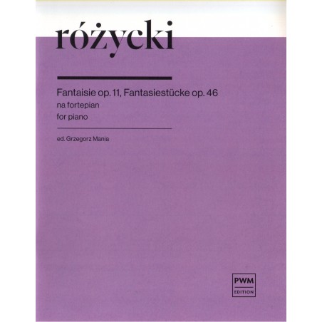 FANTAISIE OP. 11, FANTASIESTUCKE OP. 46 NA FORTEPIAN Ludomir Różycki