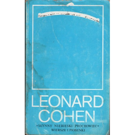 SŁYNNY NIEBIESKI PROCHOWIEC. WIERSZE I PIOSENKI Leonard Cohen