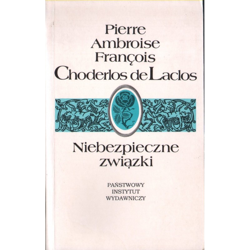 NIEBEZPIECZNE ZWIĄZKI Pierre Choderlos de Laclos