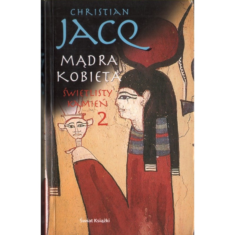 MĄDRA KOBIETA. ŚWIETLISTY KAMIEŃ 2 Christian Jacq