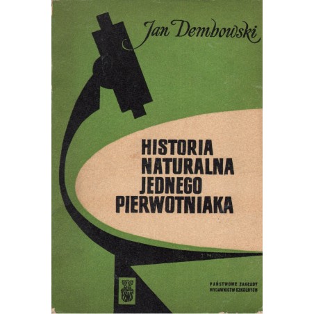 HISTORIA NATURALNA JEDNEGO PIERWOTNIAKA Jan Dembowski